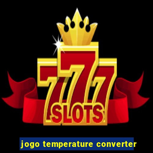 jogo temperature converter